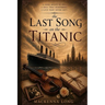 The Last Song on the Titanic
