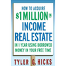 How to Acquire $1-Million in Income Real Estate in One Year Using Borrowed Money in Your Free Time