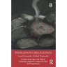 Indigenous Religion(s): Local Grounds, Global Networks