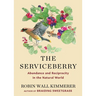 The Serviceberry: Abundance and Reciprocity in the Natural World