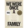 We Were Once a Family: A Story of Love, Death, and Child Removal in America