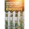 When the White Picket Fence is No Longer Enough