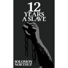 Twelve Years A Slave: The Original 1853 Edition With Illustrations