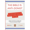 The Bible Is Anti-Zionist: 40 Reflections on the Greatest Moral Crisis of our Time