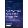 Soft Power and Great-Power Competition: Shifting Sands in the Balance of Power Between the United States and China