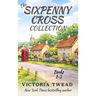 The Sixpenny Cross Collection: Three English village cosy mysteries