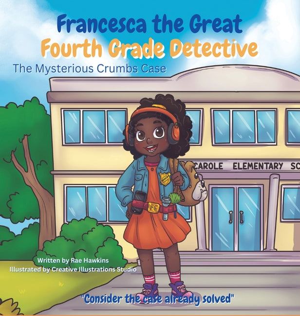 Francesca the Great - Fourth Grade Detective: The Mysterious Crumbs Case - Hardcover by Books by splitShops