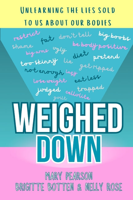 Weighed Down: Unlearning the list sold to us about our bodies - Paperback by Books by splitShops