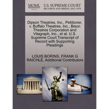 Dipson Theatres, Inc., Petitioner, V. Buffalo Theatres, Inc., Bison Theatres Corporation and Vitagraph, Inc., et al. U.S. Supreme Court Transcript of