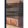 Seventy Years of Real Estate Subdividing in the Region of Chicago