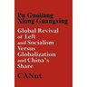 Global Revival of Left and Socialism Versus Capitalism and Globalisation and China's Share