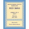 Montgomery County, Maryland Deed Books Libers V, W, X and Y Abstracts, 1819-1827
