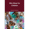 Wire Wrap For Children