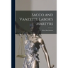 Sacco and Vanzetti, Labor's Martyrs
