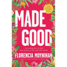 Made Good: Overcoming the Lies That Keep Women at War with Their Bodies