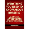 Everything you need to know about Bursitis: Causes, Symptoms, Treatment