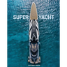 Superyacht: Inside the World's Most Incredible Superyachts