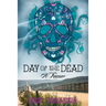 Day of the Dead-A Romance