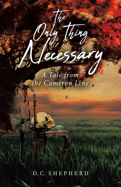 The Only Thing Necessary: A Tale from the Cameron Line - Paperback by Books by splitShops