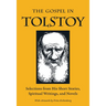 The Gospel in Tolstoy: Selections from His Short Stories, Spiritual Writings & Novels