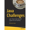 Java Challenges: 100+ Proven Tasks That Will Prepare You for Anything