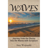 Waves: Journey from the Shores Into the Waves with Scripture