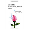 Give Me Your Wounded Heart