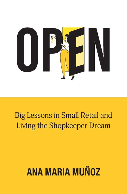 Open: Big Lessons in Small Retail and Living the Shopkeeper Dream - Paperback by Books by splitShops