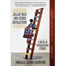 Jollof Rice and Other Revolutions: A Novel in Interlocking Stories