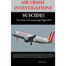 AIR CRASH INVESTIGATIONS-SUICIDE-The Crash of Germanwings Flight 9525