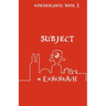 Subject A: Wonderland: Book I