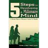 5 Steps to Developing a Millionaire Mind: A Broke Man or Woman's Guide to Wealth