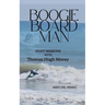 Boogie Board Man: Eight Sessions with Thomas Hugh Morey