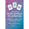 The American Mah Jongg Playbook: A Beginner's Guide to Rules, the Card, and Strategy (And What Nobody Tells You)