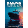 Sailing Through Life On The High Seas