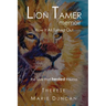 LION TAMER MEMOIR How It All Turned Out: Love That Healed Trauma