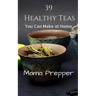 39 Healthy Teas: You Can Make at Home