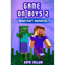 Game on Boys 2: Minecraft Madness