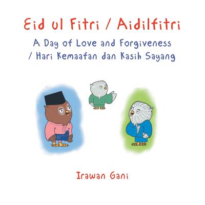 Eid ul Fitri / Aidilfitri: A Day of Love and Forgiveness / Hari Kemaafan dan Kasih Sayang - Paperback by Books by splitShops