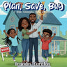 Plan, Save, Buy: A Simple Homebuying Story with Phonics