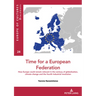 Time for a European federation: How Europe could remain relevant in the century of globalization, climate change and the fourth industrial revolution