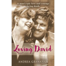 Loving David: A man's epic love and his courage facing death