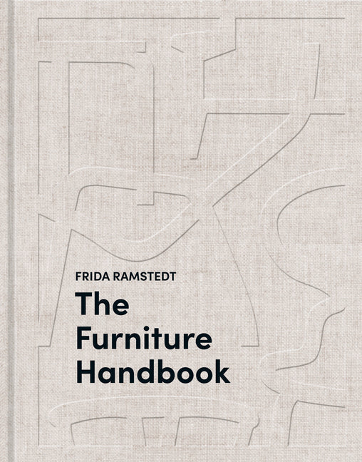 The Furniture Handbook: A Guide to Choosing, Arranging, and Caring for the Objects in Your Home - Hardcover by Books by splitShops