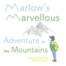 Marlow's Marvellous Adventure to the Mountains