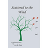 Scattered to the Wind
