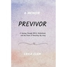 Previvor: A Journey Through BRCA, Motherhood, and the Power of Rewriting My Story