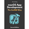 macOS App Development: The SwiftUI Way