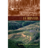 La Frontera: Forests and Ecological Conflict in Chile's Frontier Territory