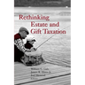 Rethinking Estate and Gift Taxation