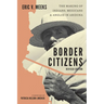 Border Citizens: The Making of Indians, Mexicans, and Anglos in Arizona